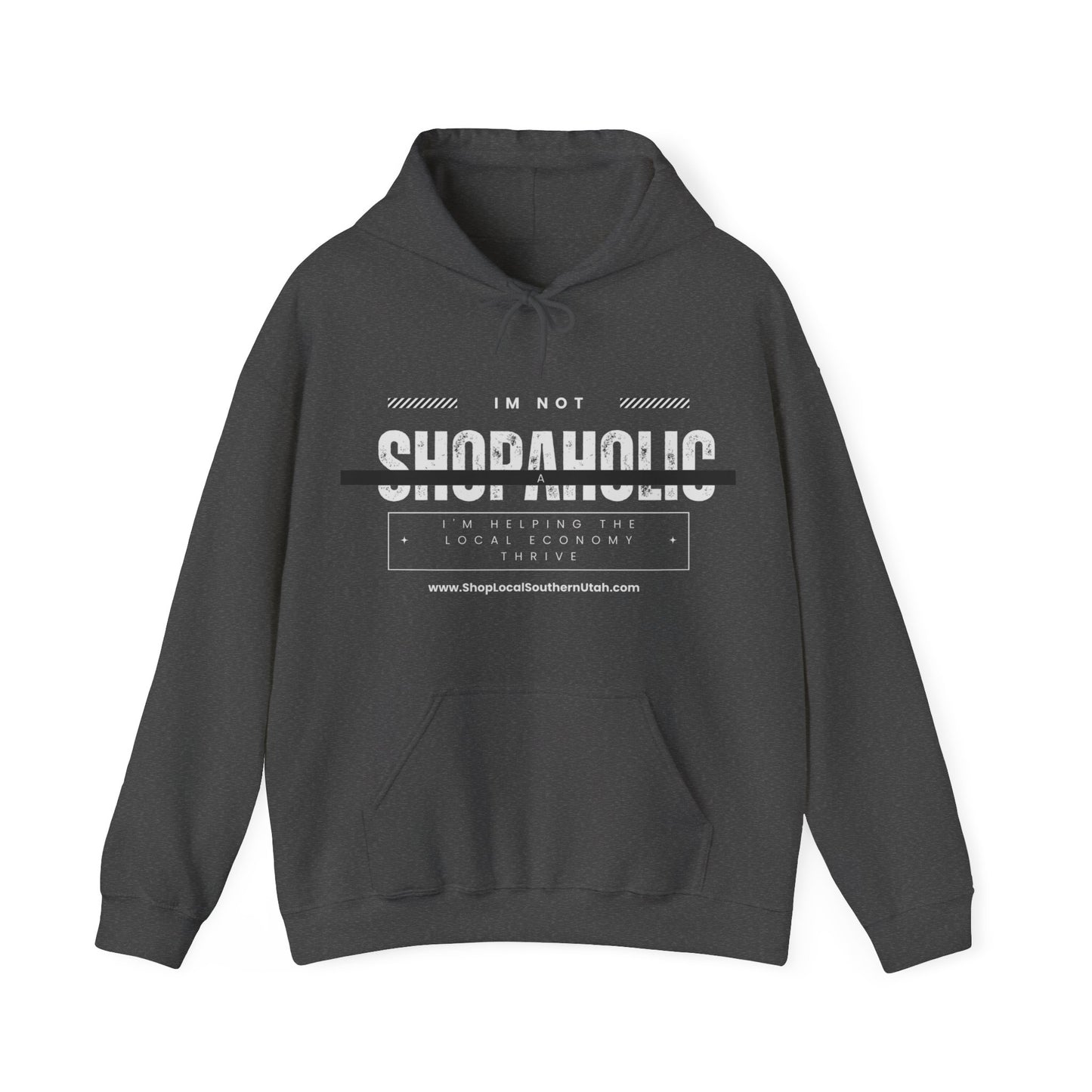 "I'm Not a Shopaholic" Hoodie - Unisex Heavy Blend | Shop Local Southern Utah
